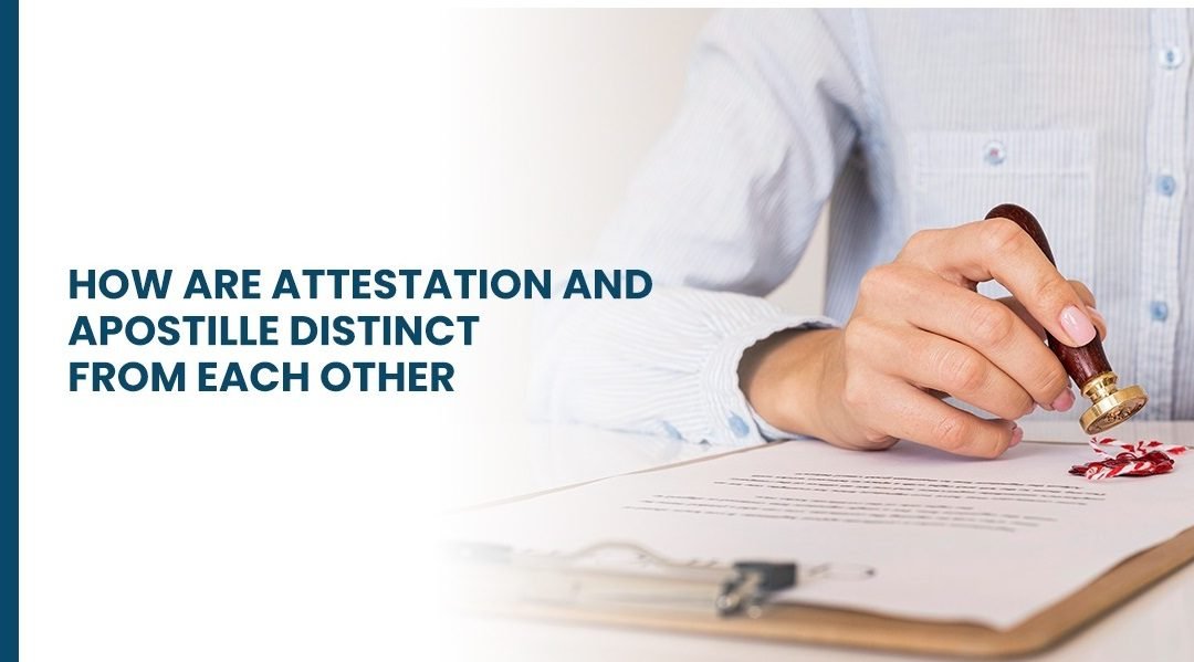 How Are Attestation and Apostille Distinct  From Each Other?