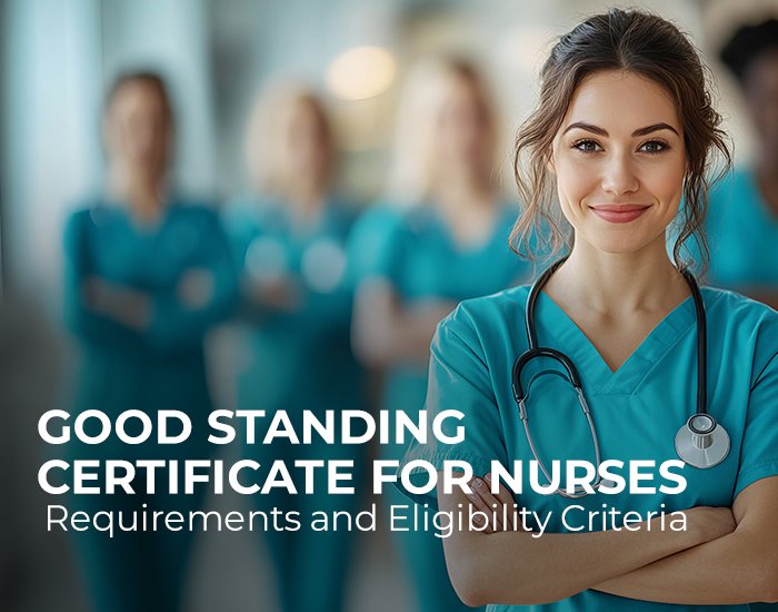 Good Standing Certificate for Nurses: Requirements and Eligibility Criteria