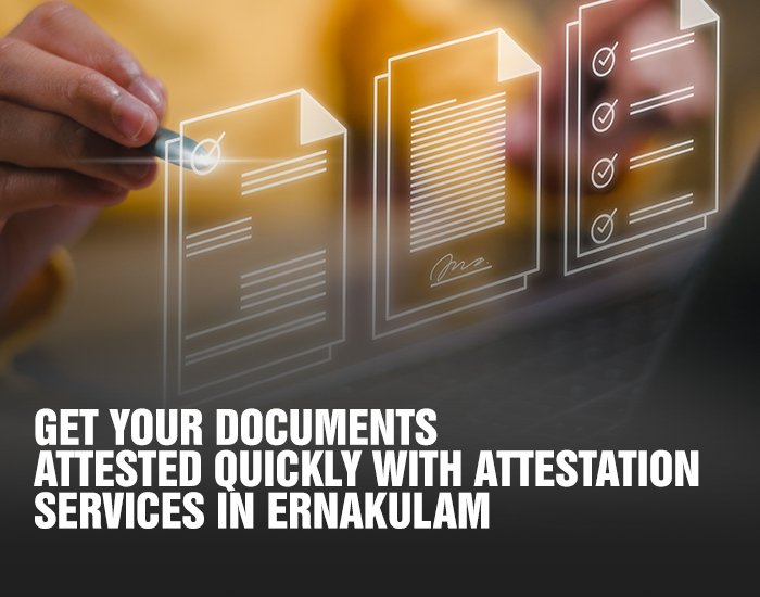 Attestation Services in Ernakulam