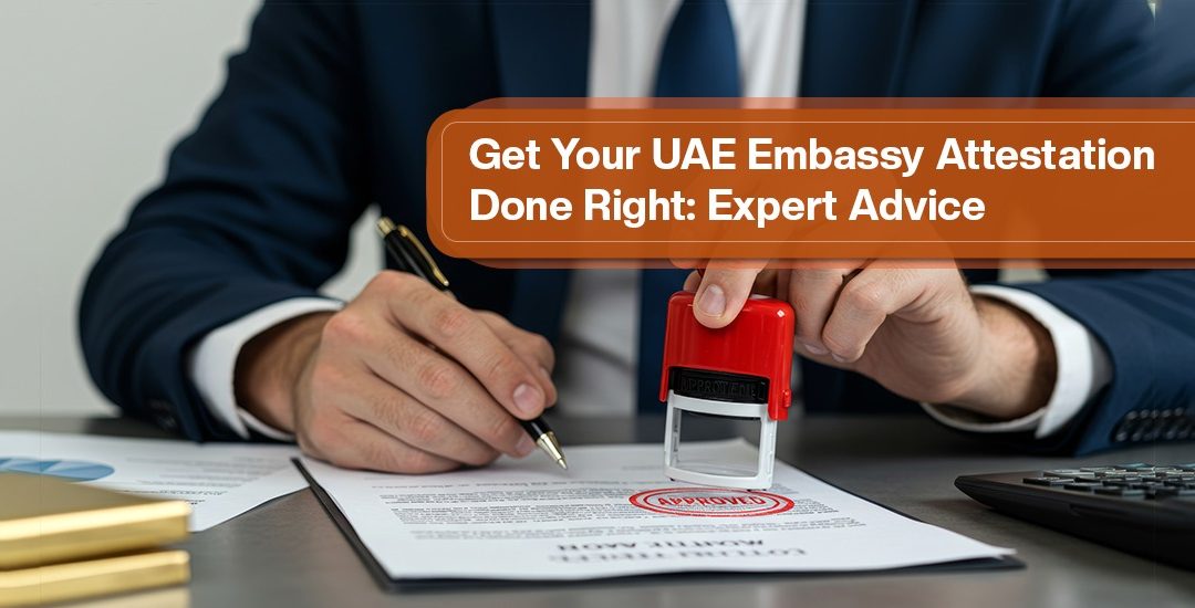 UAE Embassy Attestation in Kerala Made Simple: Expert Tips You Need to Know