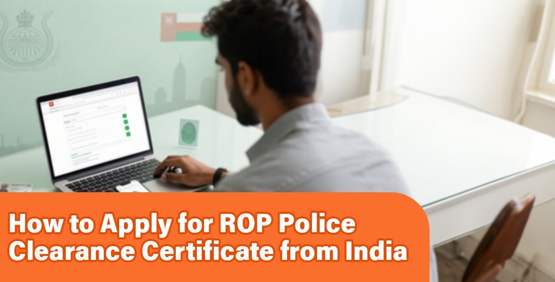 How to Apply for the ROP Police Clearance Certificate from India