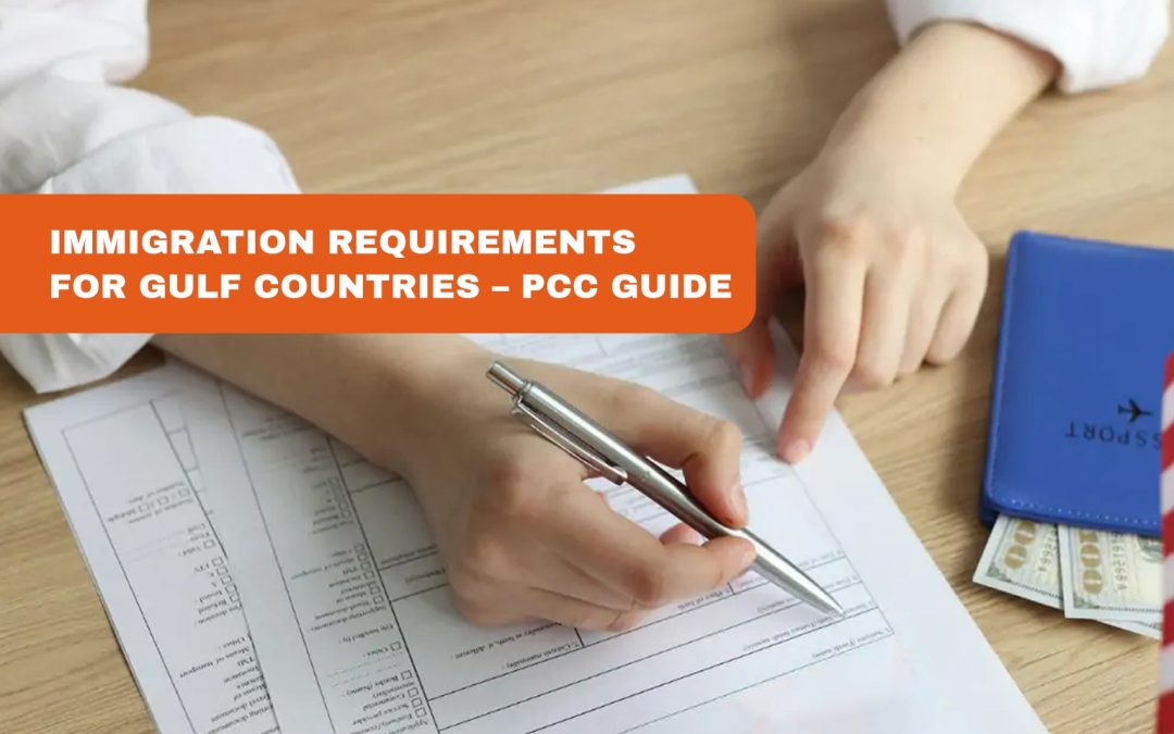 Immigration Requirements for Gulf Countries – PCC Guide